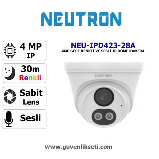 Neutron NEU-IPD423-28A 4mp Gece Renkli ve Sesli Ip Dome Kamera Neutron 4mp gece renkli sesli IP dome kamera modeli NEU-IPD423-28A